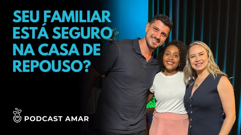 Como Saber Se Uma Casa de Repouso É Segura? | Ep. #006