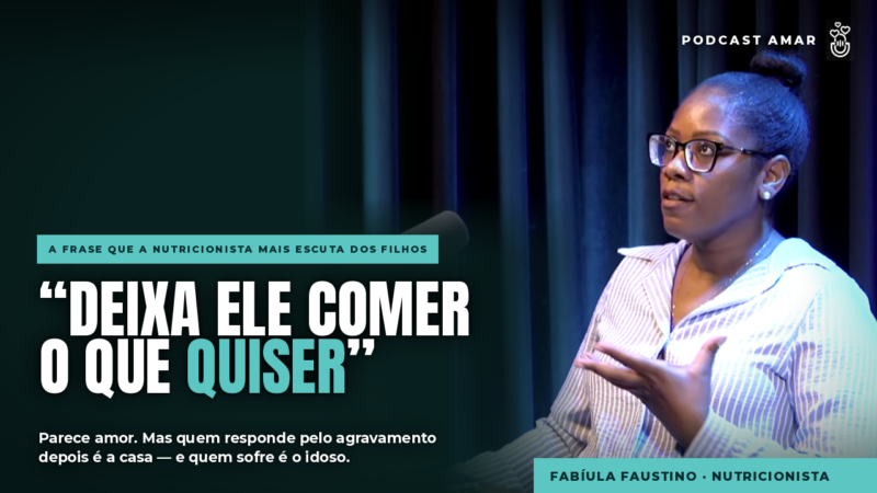 A Família Está Sabotando o Idoso! Nutricionista Expõe o Que Acontece | Ep. #031