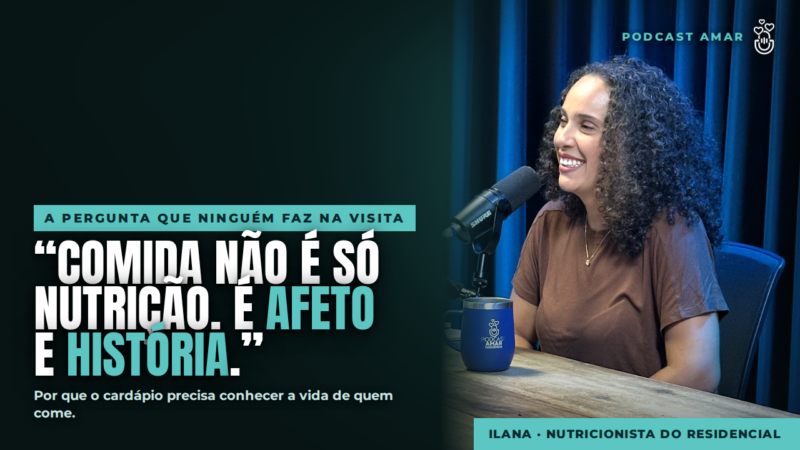 Por Que a Cozinha é o Coração de uma Casa de Repouso | Ep. #018