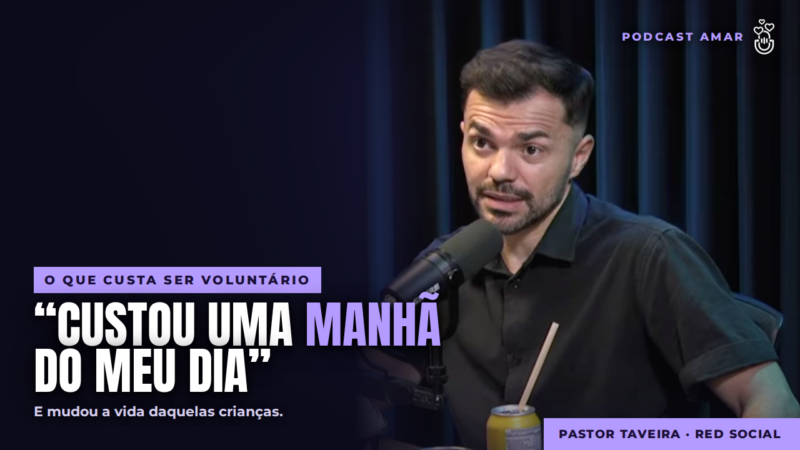 Por Que Voluntariado Gera Mudança Real | Ep. #012