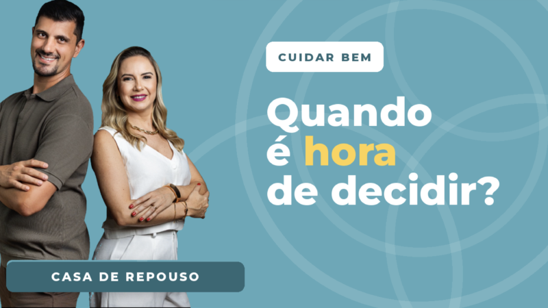 Está na Hora da Casa de Repouso? O Teste das 3 Perguntas | Cuidar Bem #02